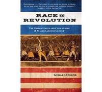 Race To Revolution: The U. S. And Cuba During Slavery And Jim Crow (Paperback) Gerald Horne, (Auteur)