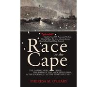 Race to the Cape The Daring News Chase, the Birth of the Associated Press, and the Journalist at the Heart of it All - Theresa M. OLeary - Ingenium Books - ebook (ePub) - Livre