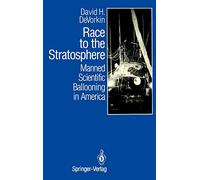 Race to the Stratosphere: Manned Scientific Ballooning in America