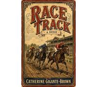 Race Track - Catherine Gigante-Brown - Volossal Publishing - ebook (ePub) - Livre
