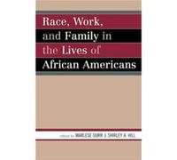 Race Work and Family in the Lives of African Americans Marlese Durr (Auteur)