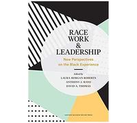 Race, Work, And Leadership