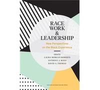 Race Work and Leadership by David A. Thomas Unknown (Auteur)