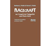 Racecraft: Ou l'esprit de l'inégalité aux Etats-Unis d'Amérique
