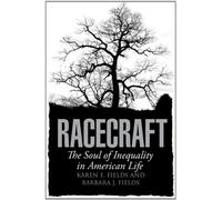 Racecraft: The Soul of Inequality in American Life