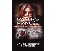 Racer's Fiancée: An Alex Moretti Racing Saga