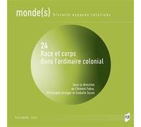 Races et corps dans l'ordinaire colonial Clément Fabre (Auteur), Christophe Granger (Auteur), Isabelle Surun (Auteur)