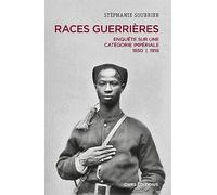 Races guerrières - Enquête sur une catégorie impériale 1850-1918