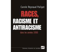 Races, racisme et antiracisme dans les années 1930 - Carole Reynaud-Paligot - Puf - broché - Etude