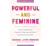 Rachael Jayne Groover Powerful and Feminine (Poche)