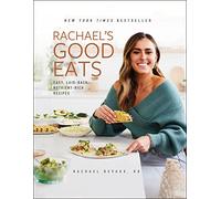 Rachael's Good Eats: Easy, Laid-Back, Nutrient-Rich Recipes
