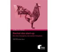 Rachat Des Start-Up - Des Racines Françaises, Des Ailes Étrangères
