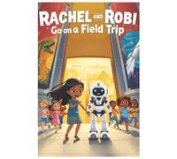 Rachel and Robi Go on a Field Trip: Rachel and Robi Learning Together
