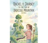 Rachel and The Journey To Broccoli Mountain, Second Edition