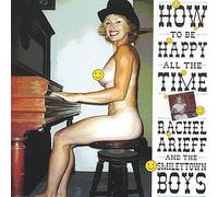 Rachel Arieff - How to Be Happy All The Time
