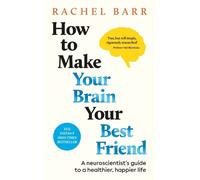 Rachel Barr How to Make Your Brain Your Best Friend (Relié)