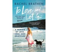 To Love and Let Go by Rachel Brathen Rachel Brathen (Auteur)