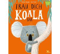 Rachel Bright Jim Field Pia Jüngert Trau dich, Koalabär (Relié)