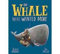 Rachel Bright - Whale Who Wanted More - Paperback - G245z
