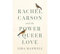 Rachel Carson and the Power of Queer Love