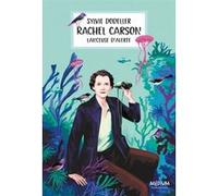 Rachel Carson, lanceuse d'alerte Sylvie Dodeller (Auteur), Aline Bureau (Conception couverture ou illustration)