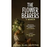 Rachel Eliza Griffit - Flower Bearers - Hardback - E245z