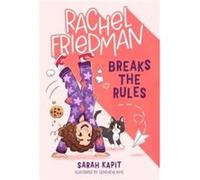 Rachel Friedman Breaks the Rules by Sarah Kapit Sarah Kapit (Auteur)