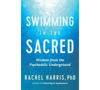 Rachel Harris Swimming in the Sacred (Poche)