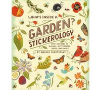 Rachel Ignotofsky - What's Inside a Garden Stickerology 500 St - E245z