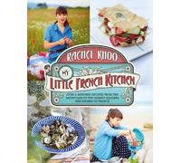 Rachel Khoo My Little French Kitchen (Relié)