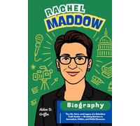 Rachel Maddow Biography: The Life, Voice, and Legacy of a Relentless Truth-Seeker - Breaking Barriers in Journalism, Politics, and Public Discourse