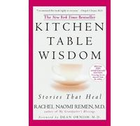Rachel Naomi Remen Kitchen Table Wisdom (Poche)