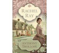 Rachel Ray: A Tale of Love, Morality, and Courage in Victorian England