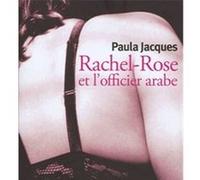 Rachel-Rose et l'officier arabe Paula Jacques (Auteur)