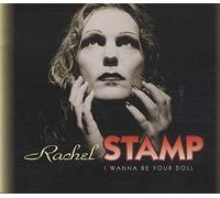 Rachel Stamp - I Wanna Be Your Doll [Import]
