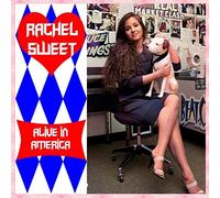 Rachel Sweet - Alive in America