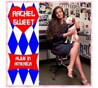 Rachel Sweet - Alive In America [Cd]