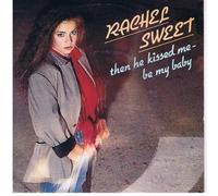 Rachel Sweet - Then He Kissed Me - Be My Baby - CBS - CBSA 1706, CBS - A-1706