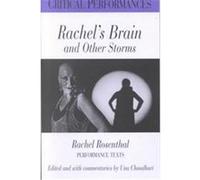 Rachel's Brain and Other Storms, Critical Performance Series Rachel Rosenthal (Auteur)