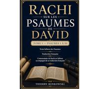 Rachi sur les Psaumes de David: Tome 1 - Psaumes 1 à 50 - Texte hébreu des Psaumes, traduction française et commentaire de Rachi en hébreu accompagné de sa traduction française