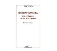 Rachid boudjedra - une poetique de la subversion TOME II : Lectures critiques - Hafid Gafaïti - L'harmattan - broché - Essai