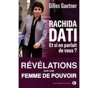 Rachida Dati - Et si on parlait de vous ?