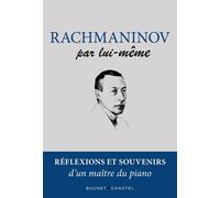 Rachmaninov par lui-même Réflexions et souvenirs d'un maître du piano - Sergueï Rachmaninov - Buchet-Chastel - broché - Essai