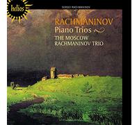 Rachmaninov : Trios avec Piano. the Moscow Rachmaninov Trio.
