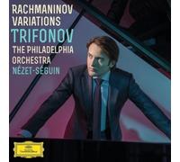 Rachmaninov Variations by Trifonov/Nezet-Seguin/The Philadelphia Orchestra NEUF