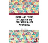 Racial And Ethnic Diversity In The Performing Arts Workforce