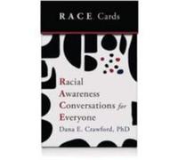 Racial Awareness Conversations for Everyone R.A.C.E. Cards by Dana E. Crawford Dana E. Crawford (Auteur)