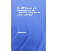 Racial Discourse And Cosmopolitanism In Twentieth-Century African American Writing