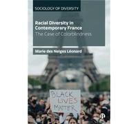 Racial Diversity in Contemporary France by Marie des University of South Alabama Neiges Leonard Marie des University of South Alabama Neiges Leonard (Auteur)