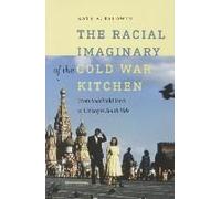 Racial Imaginary Of The Cold War Kitchen - From Sokol'niki P